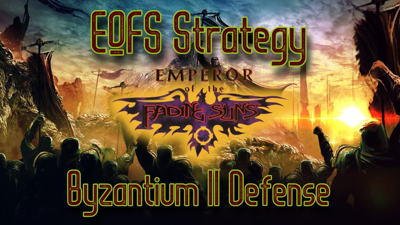 EoFS Strategy Defending Byz II