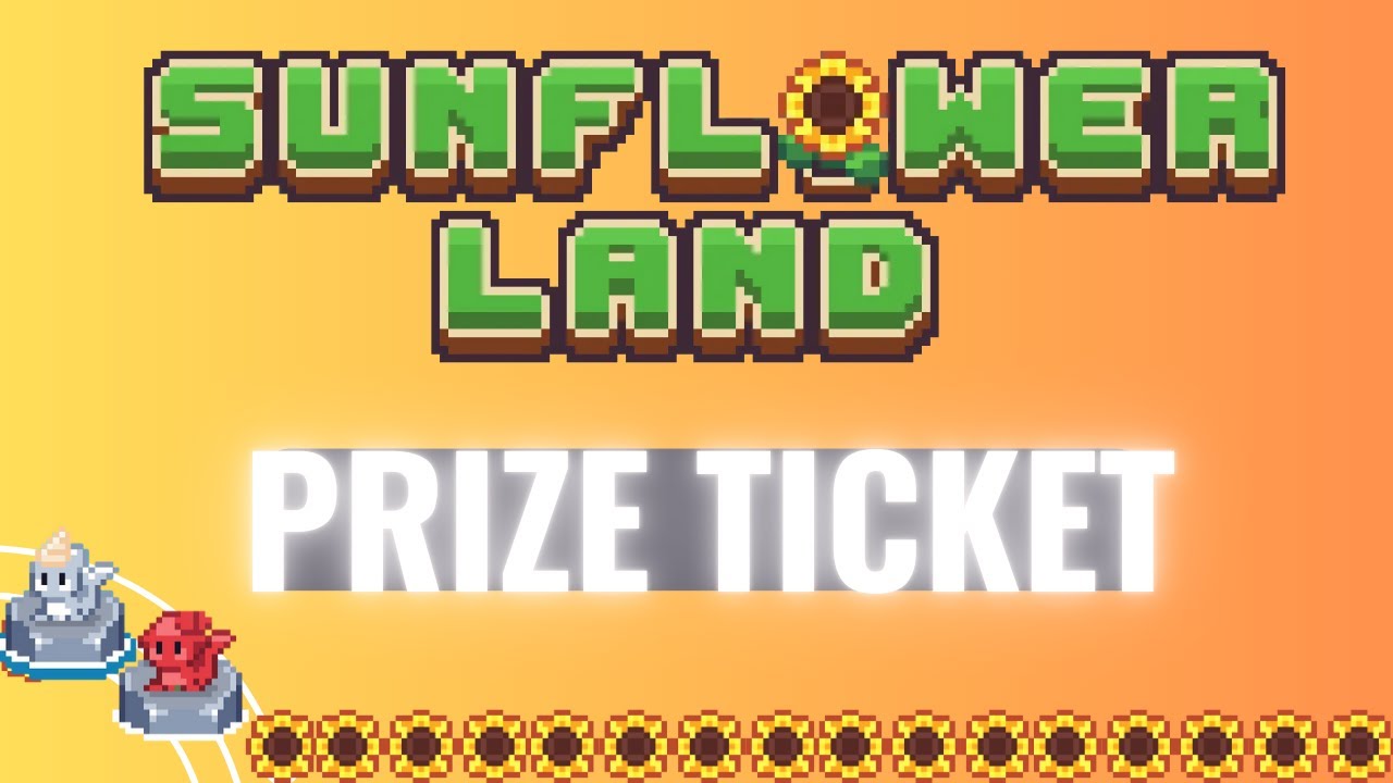 Sunflower Land - What is Prize Tickets and Where to get it?