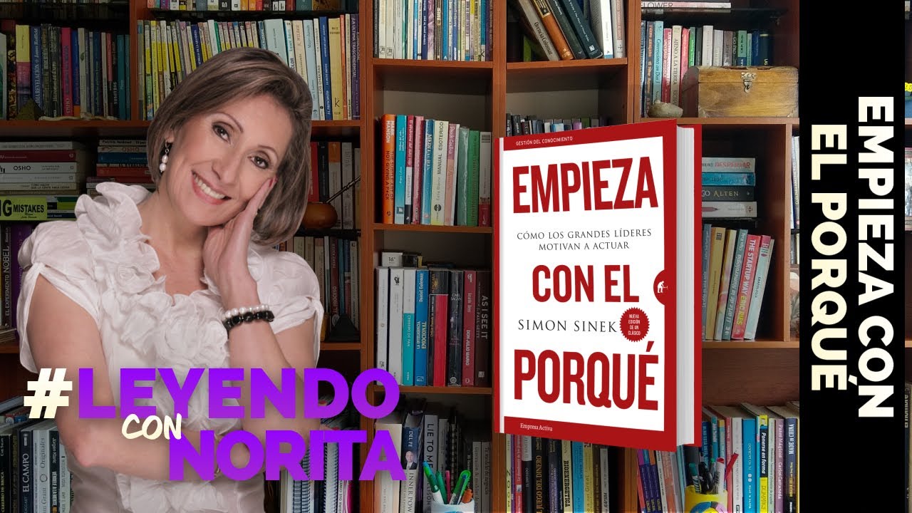 Leyendo con Norita | Empieza con el porqué - Simon Sinek