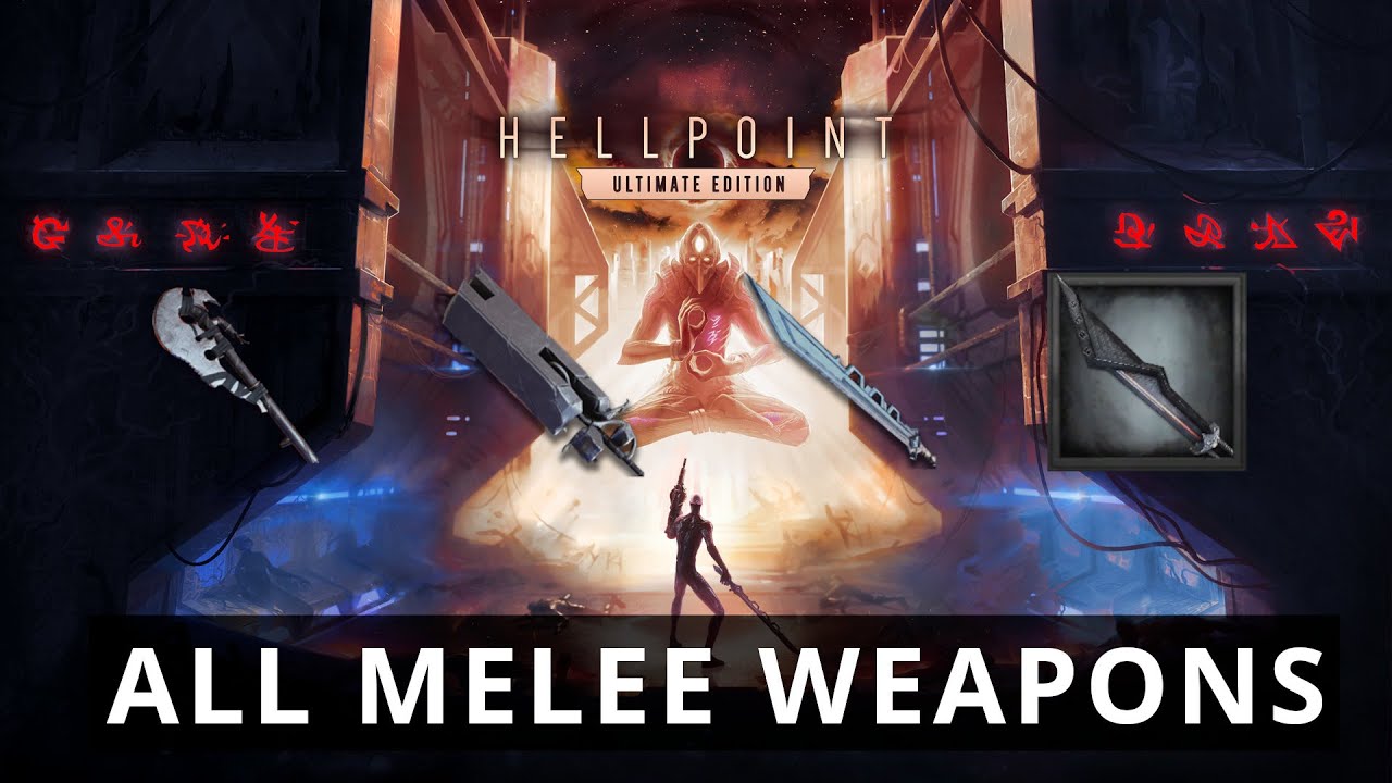Hellpoint all melee weapons (except the halloween ones)
