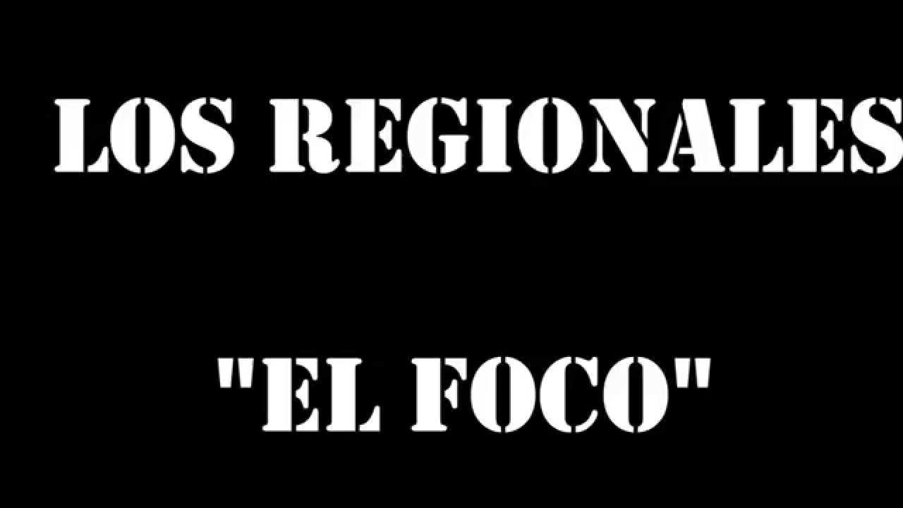 El Foco - Los Regionales - Video + Audio