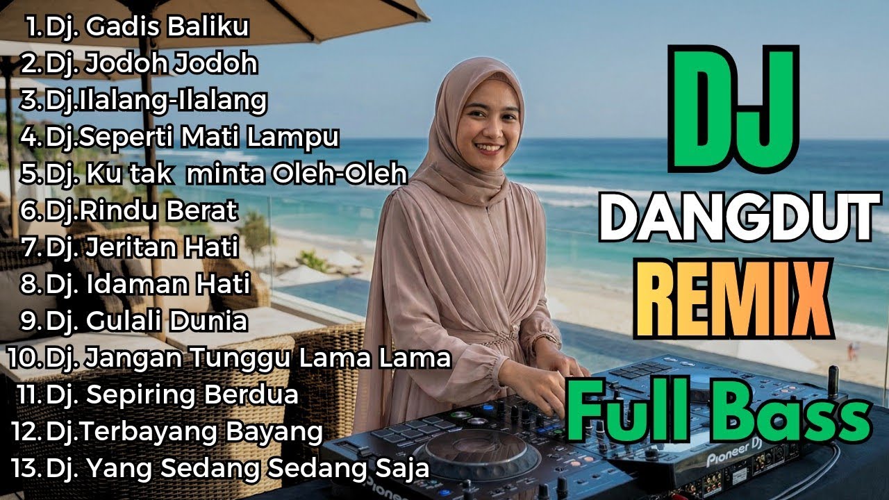 Dj Remix Dangdut Paling Di Cari || Dj Gadis Bali - Dj Jodoh Jodoh