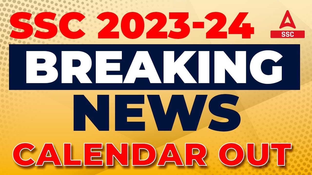 SSC CALENDAR 2023-24 OUT | SSC Exam Dates 2023-24 | BIG NEWS 🔥