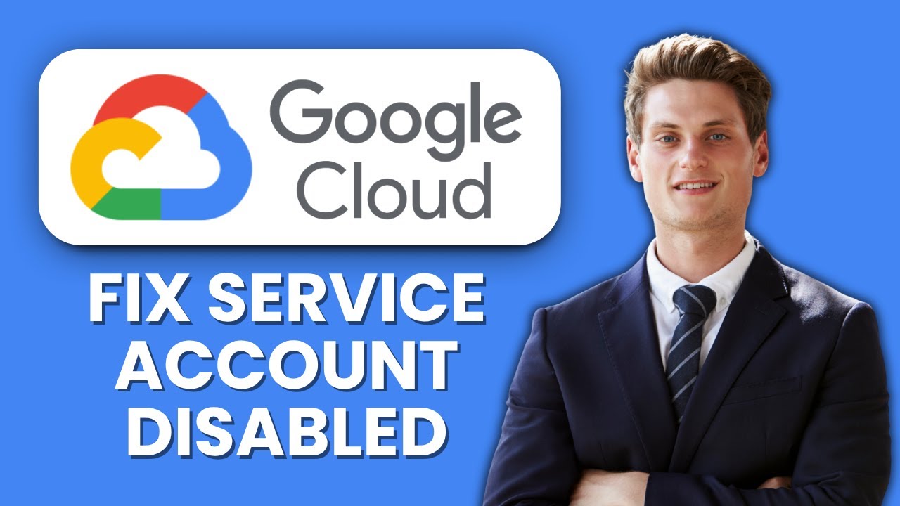 How to Fix Google Cloud &ldquo;Service Account Disabled&rdquo; Error 🔑 Quick Guide to Restore Access