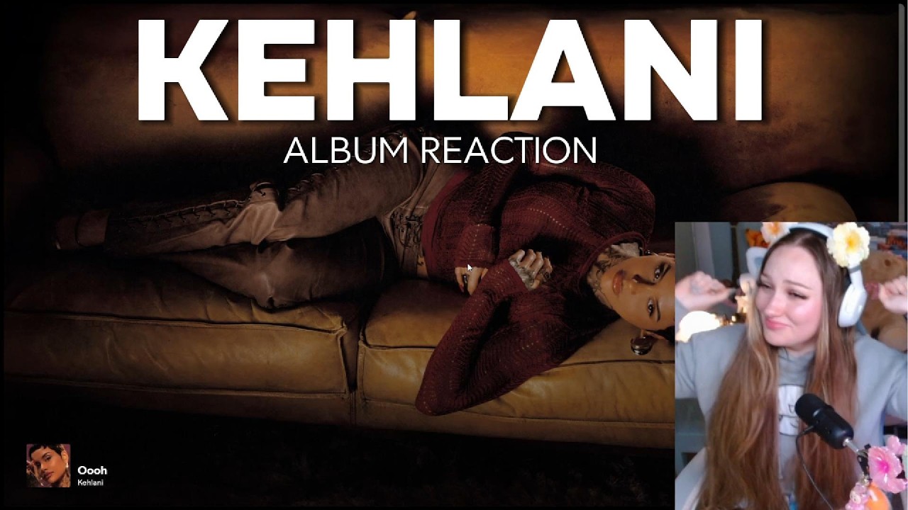 Uncut & Unfiltered Reaction to Kehlani's Self-Titled Album - Early 2000s R&B Nostalgia Activated