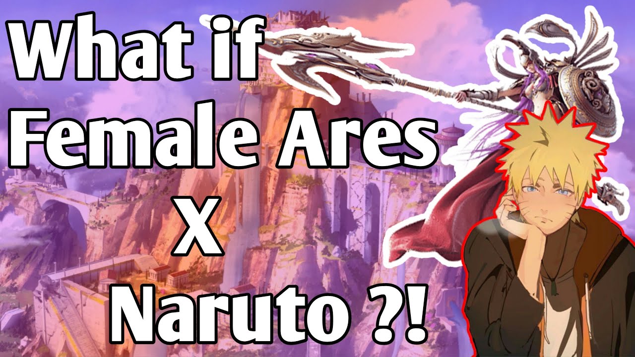 What if Fem Ares was in love with Naruto