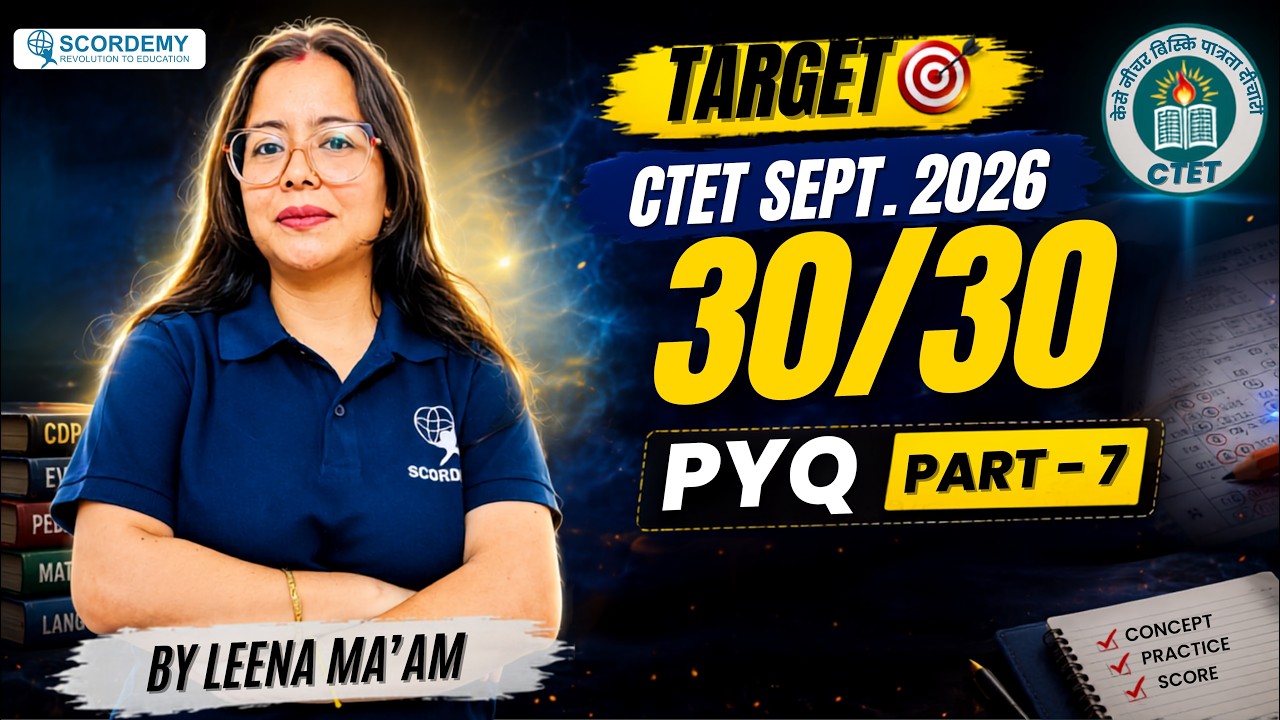 TARGET CTET SEPT 2026 | 30/30 PYQs | PART-7 | Complete Practice Session | By Leena Ma'am