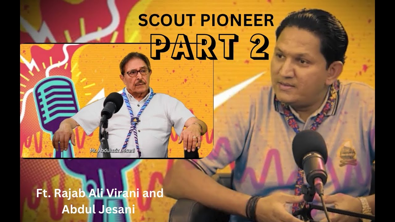 PART 2: A Living Legend: Abdul Jesani on Scouts Pioneer | ft. Rajab Ali Virani