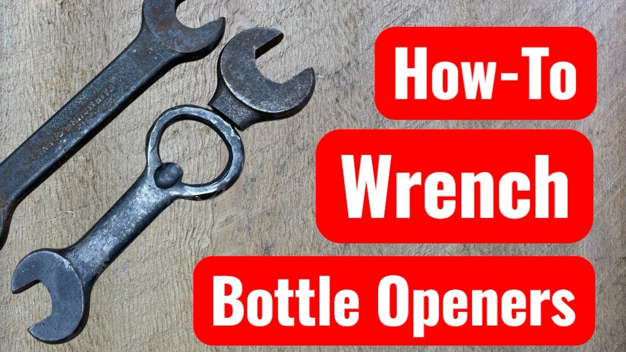 How to Forge Wrench Bottle Openers