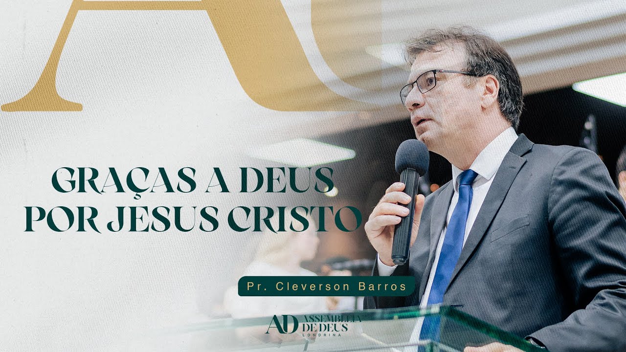 GRAÇAS A DEUS POR JESUS CRISTO | Pr. Cleverson Barros  | Domingo Noite | 09/11/25