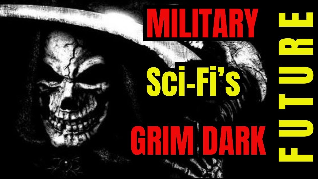 Military SciFi's GRIM DARK FUTURE !!!