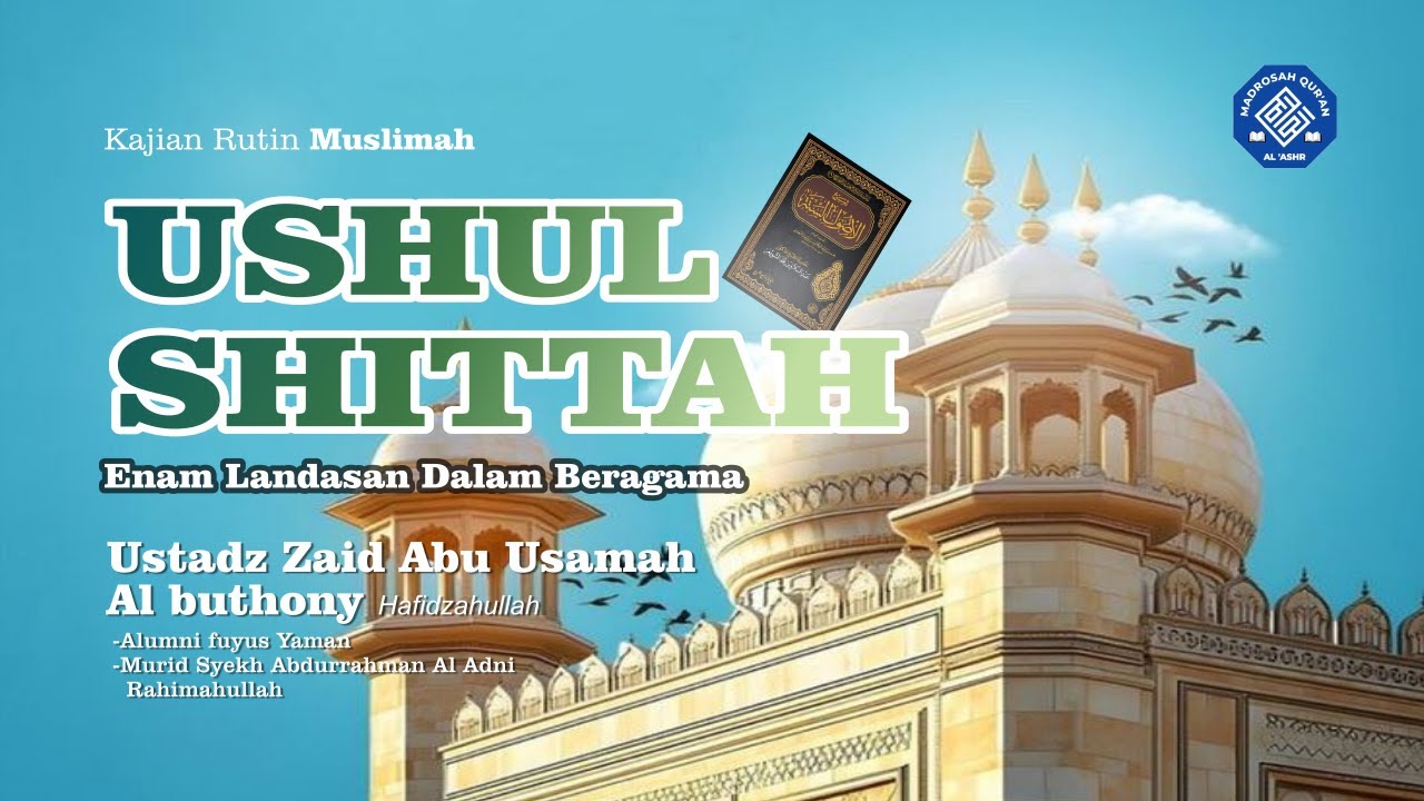 #9 USHUL SHITTAH - Al-Ustadz Zaid Abu Usamah Al Buthony حفظه الله تعالى