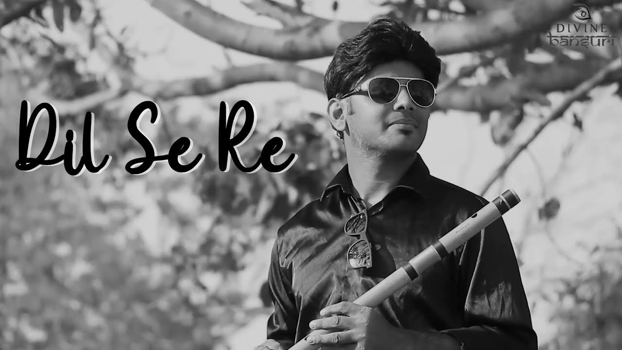 Dil Se Re - Flute Cover ❤️ | दिल से रे बांसुरी | Divine Bansuri