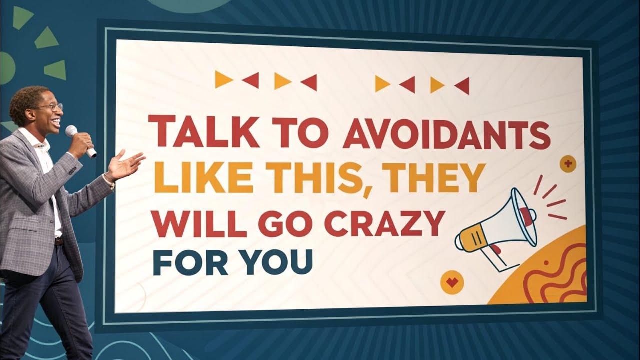 Talk to Avoidants Like This, They Will Go Crazy for You