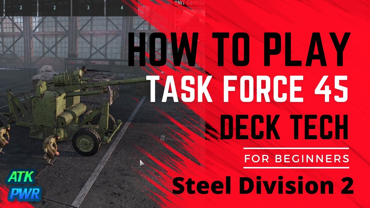 How to Play Task Force 45 Division Guide- Steel Division 2