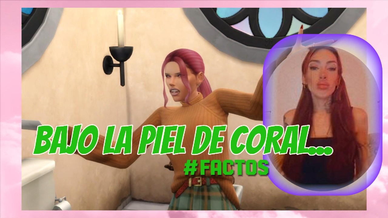 😎FACTOS😎{BAJO LA PIEL DE CORAL}