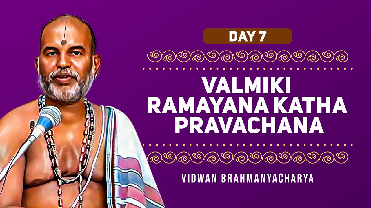 Day 7 | Valmiki Ramayana Katha Pravachana l Vidwan Brahmanyacharya | Live