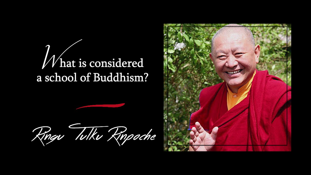 40. What is considered to be a school of Buddhism? | Answers for Beginners | Ringu Tulku Rinpoche