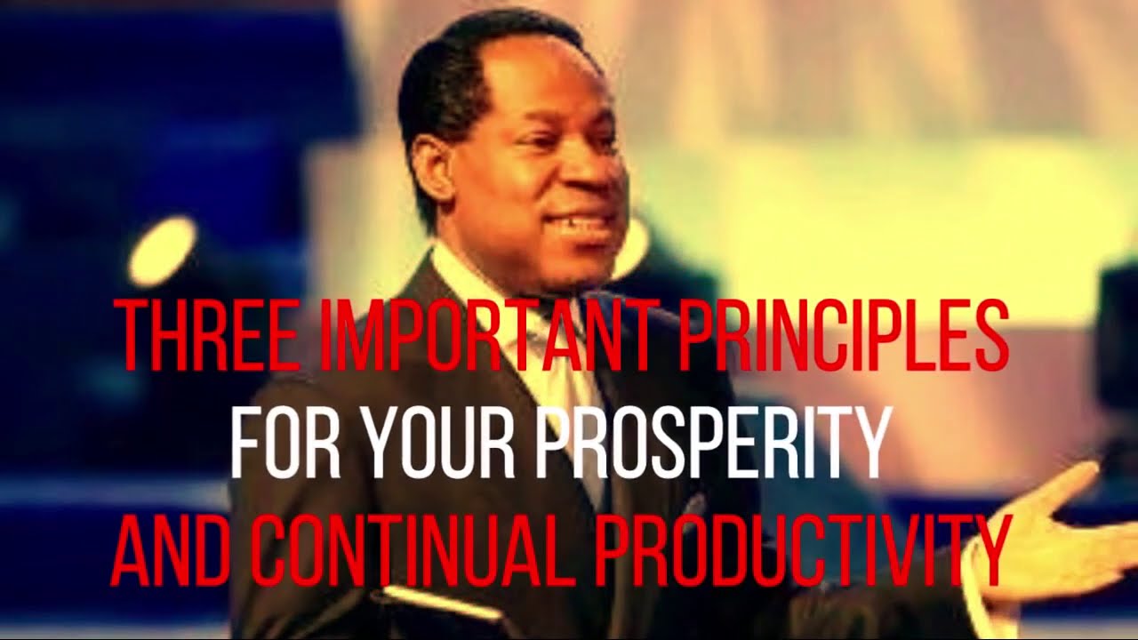 Three3 Important Principles of Prosperity and Continuous Productivity   Pastor Chris Oyakhilome