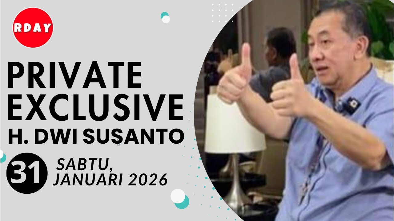 RDAY LIVESTREAMING PRIVATE EXCLUSIVE H DWI SUSANTO || SABTU 31 JANUARI 2026