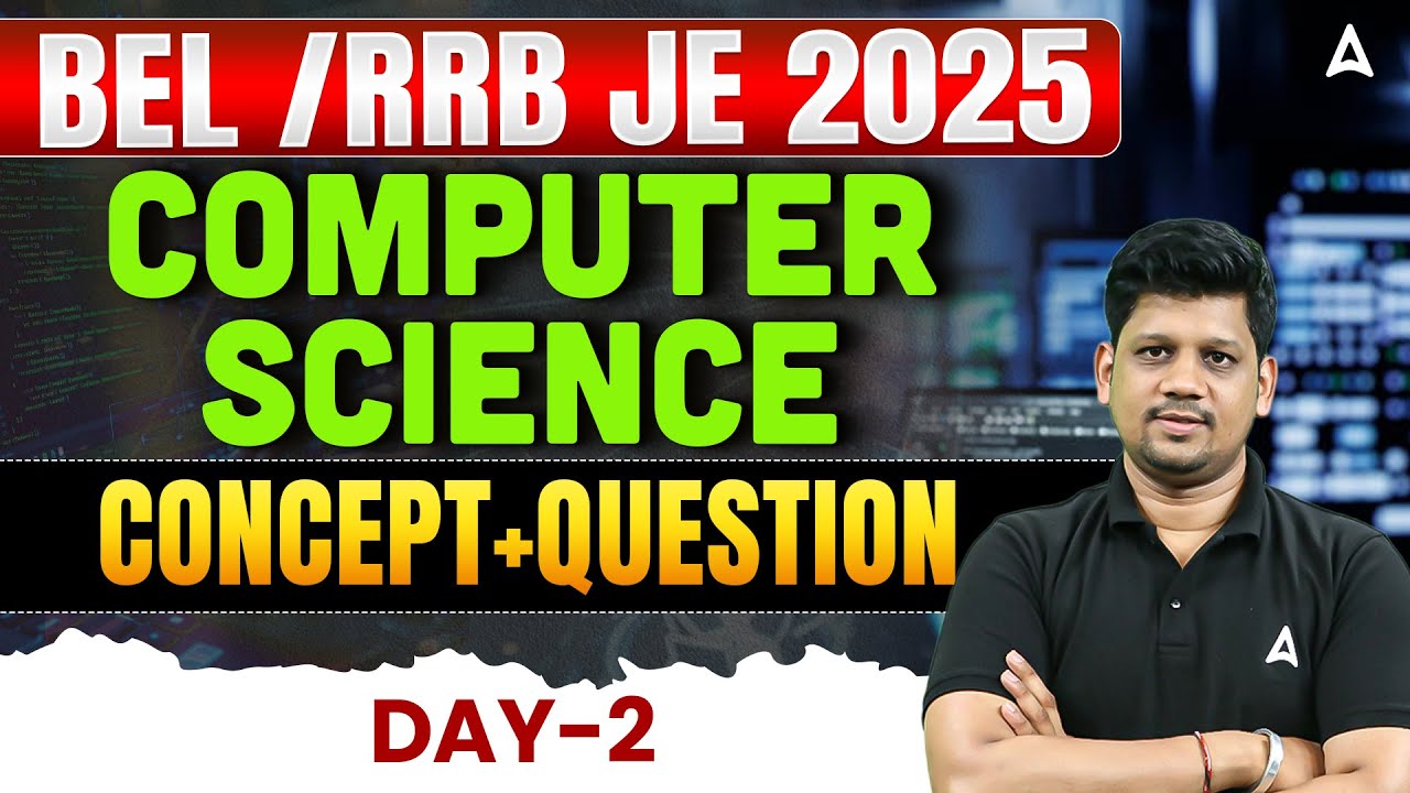 BEL | RRB JE 2025 Computer Science Classes | Day 2 | Concept+Questions | Selection Ready Series