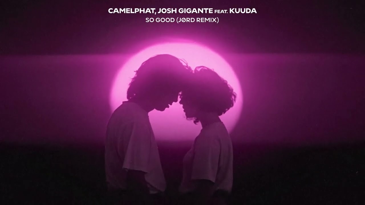 CamelPhat, Josh Gigante feat. Kuuda - So Good (J&Oslash;RD Remix)