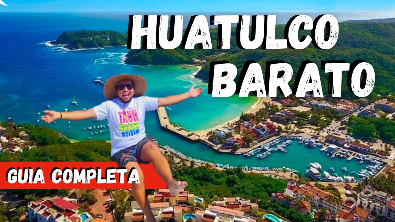 HUATULCO BARATO ‼️COSTOS‼️ ✅GUIA COMPLETA ¿Que hacer? ¿Cómo llegar? ¿Qué comer?LAS MEJORES PLAYAS 🇲🇽