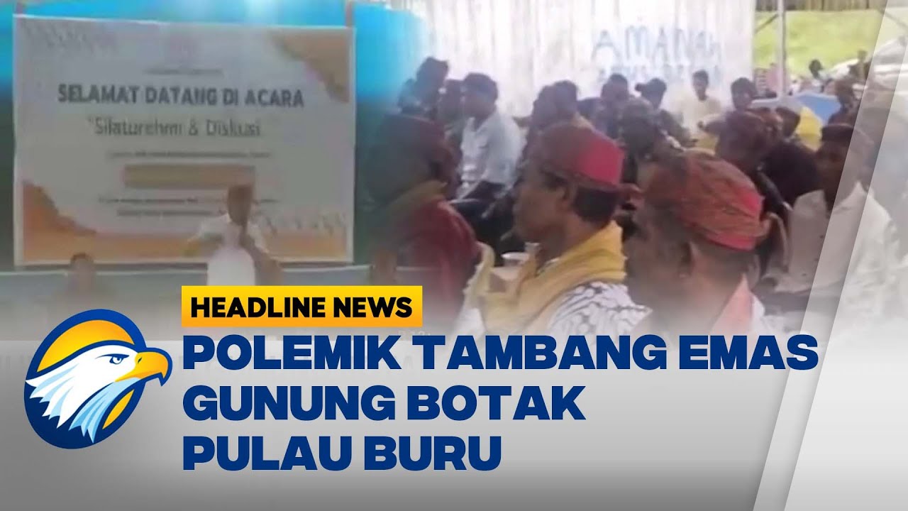 [HEADLINE NEWS 24/09] Gunung Botak Milik Siapa? Tambang Emas vs Masyarakat Adat
