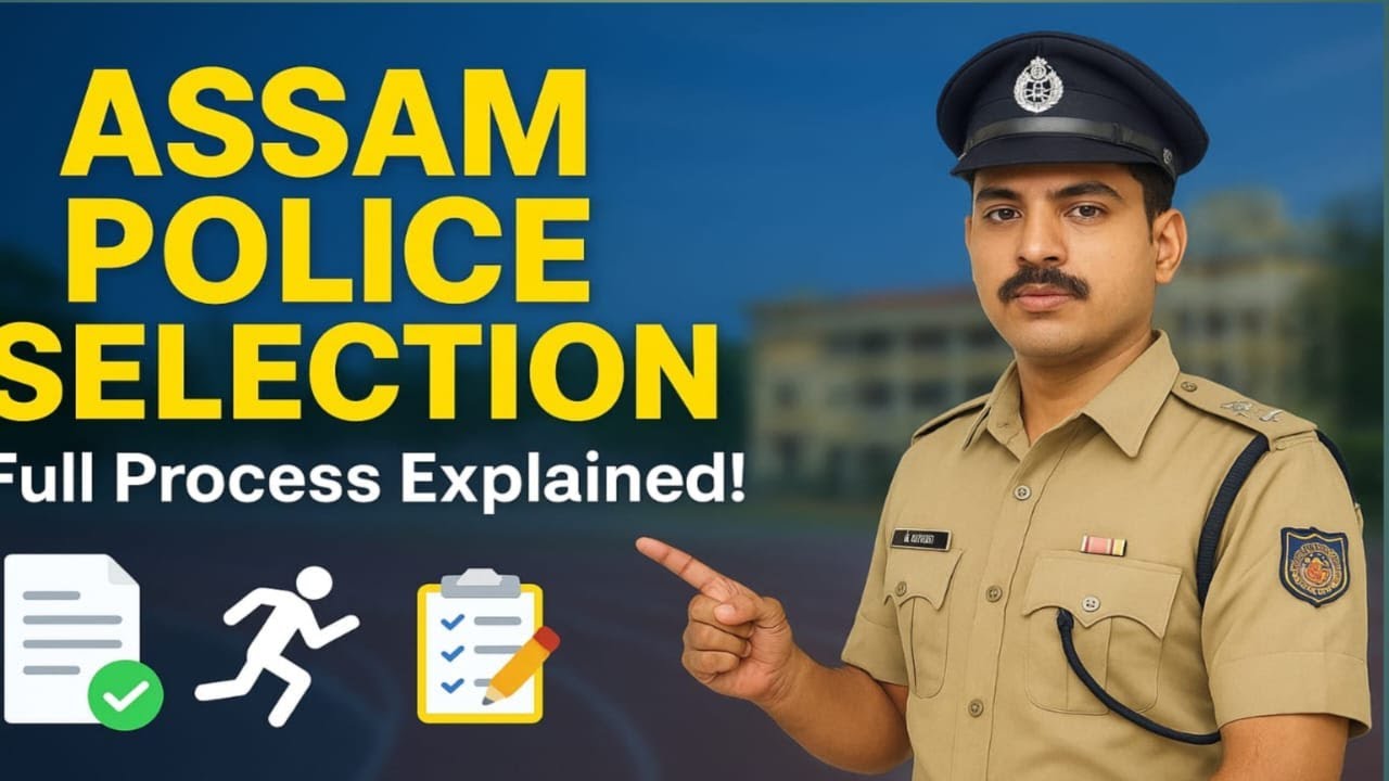 Assam Police Selection Process 2025 🔥| Assam Police Recruitment 2025 ✅| How To Join Assam Police ?