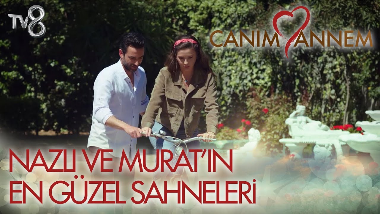 Canım Annem I NAZLI VE MURAT'IN EN GÜZEL SAHNELERİ