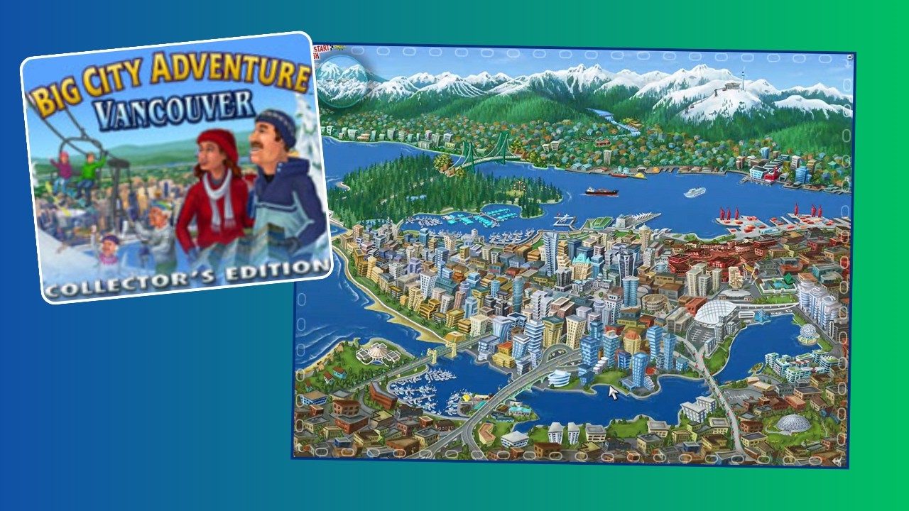 Playing Big City Adventure Vancouver Collector's Edition for the first time in years!