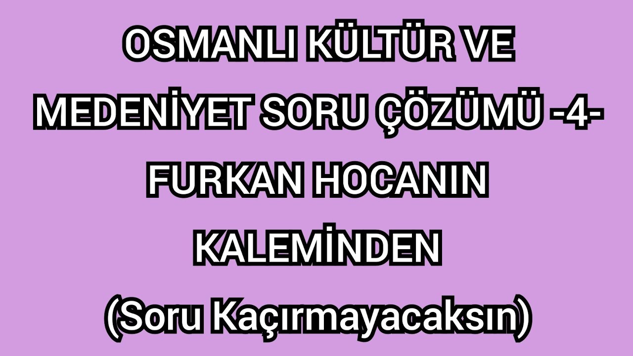 9) OSMANLI KÜLTÜR VE MEDENİYET SORU ÇÖZÜMÜ -4- #osmanlıgeneltekrar #yks2023 #kpss2022