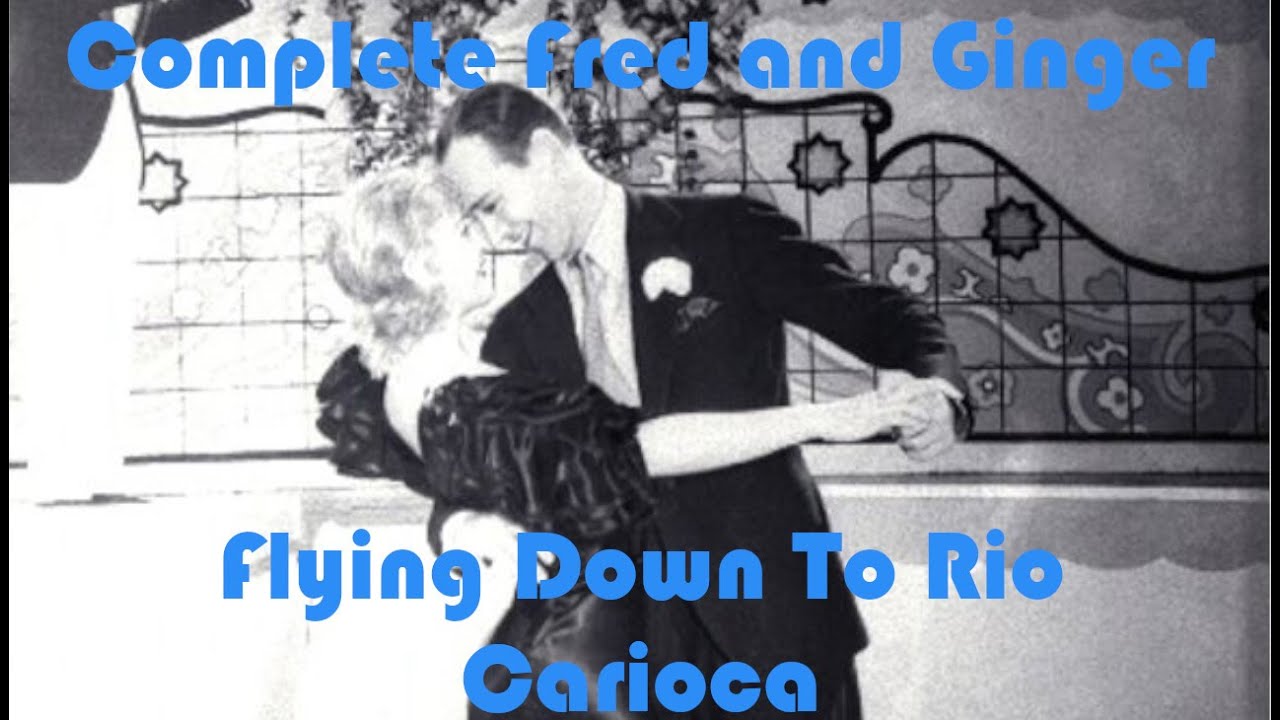 Carioca - Flying Down to Rio - Complete Fred and Ginger #2