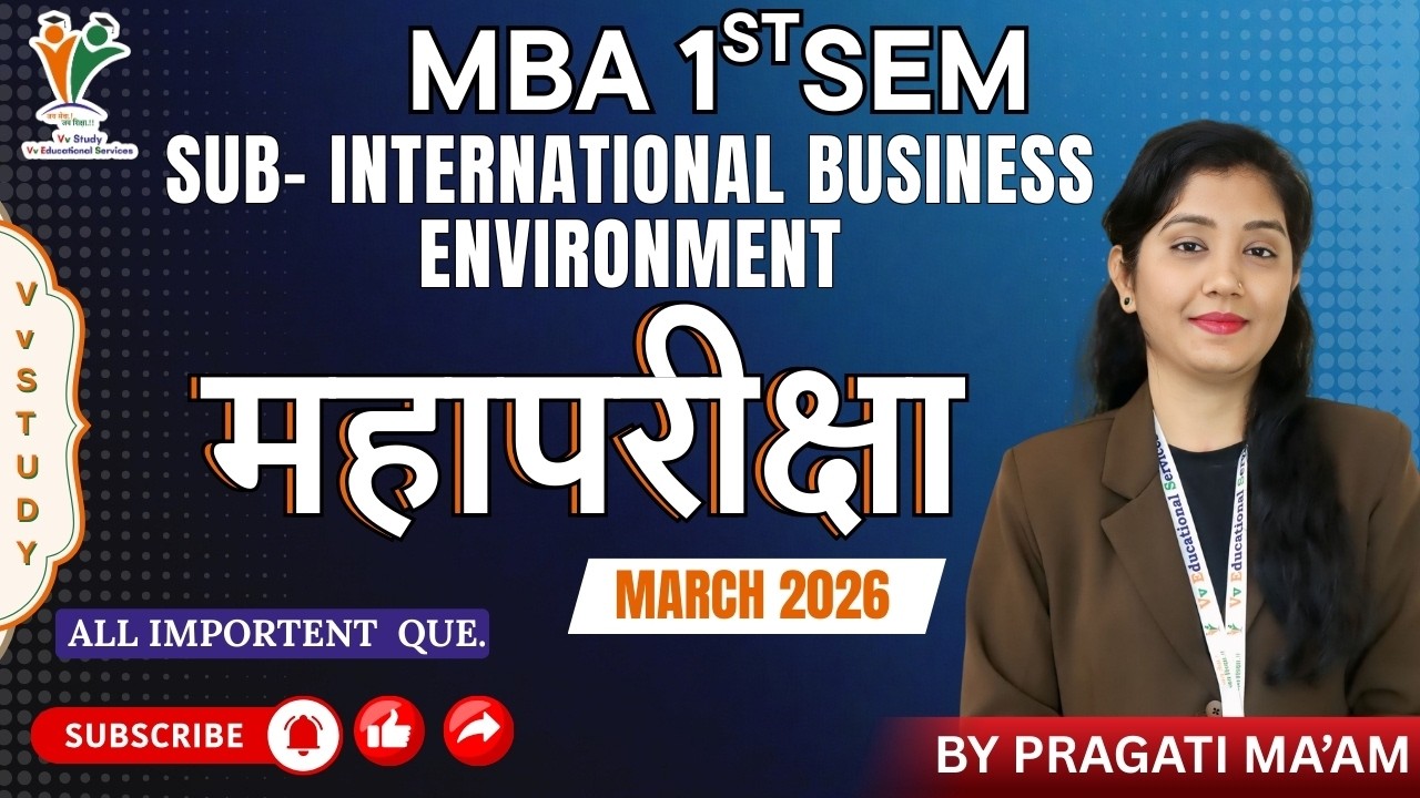 महापरीक्षा 2026 - INTERNATIONAL BUSINESS ENVIRONMENT – MBA 1ST SEM | Vv Study | BY PRAGATI MAAM