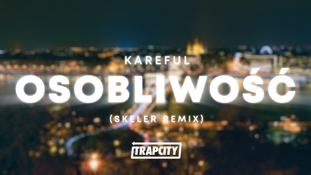 Kareful - OSOBLIWOŚĆ (Skeler Remix)