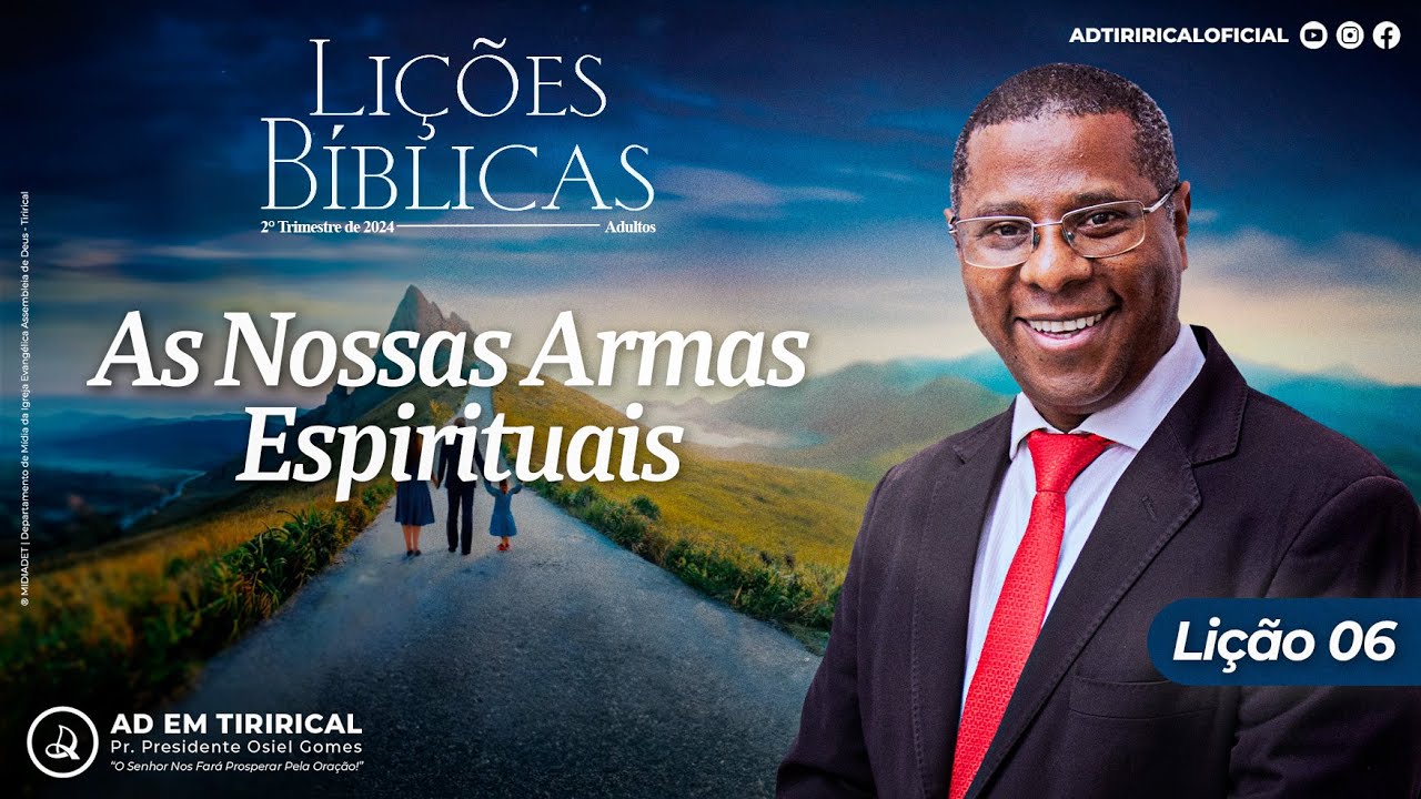 Lição 6 - As Nossas Armas Espirituais | Pr. Osiel Gomes