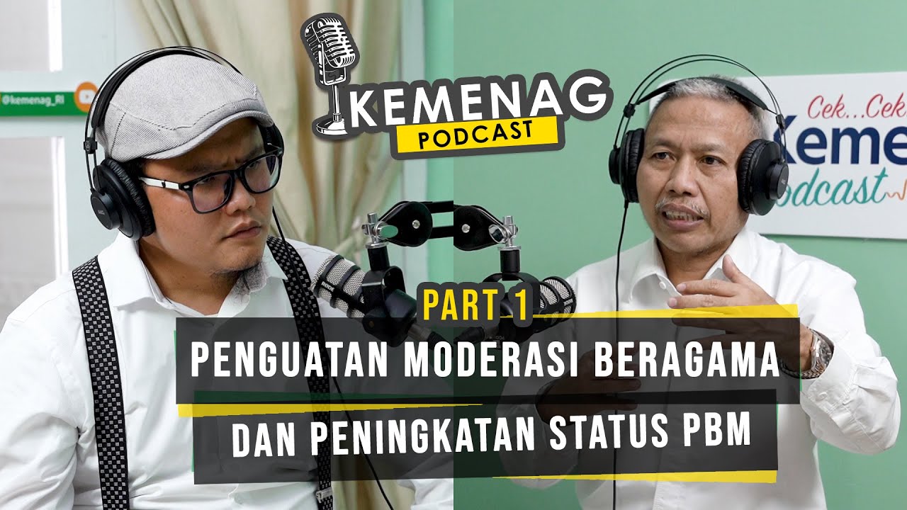 Kemenag Podcast: Penguatan Moderasi Beragama dan Peningkatan Status PBM (Part 1)
