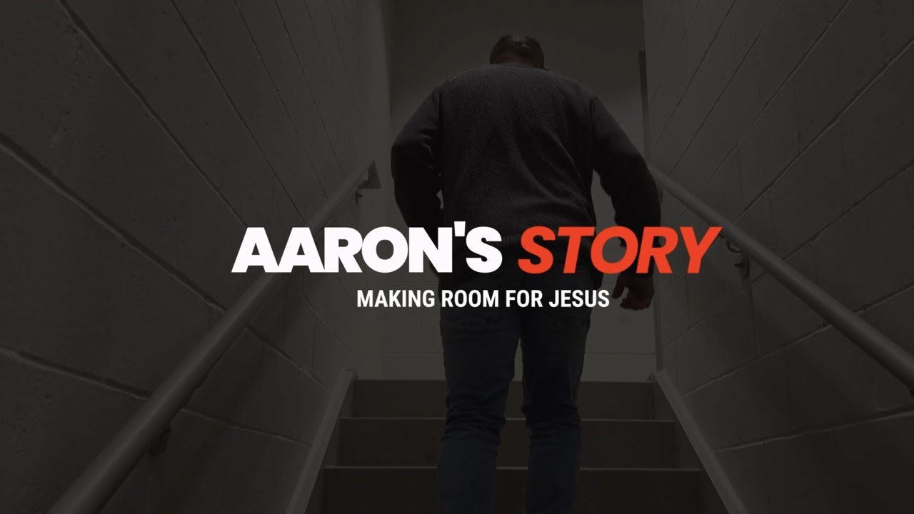 Aaron’s Story: Making Room for Jesus