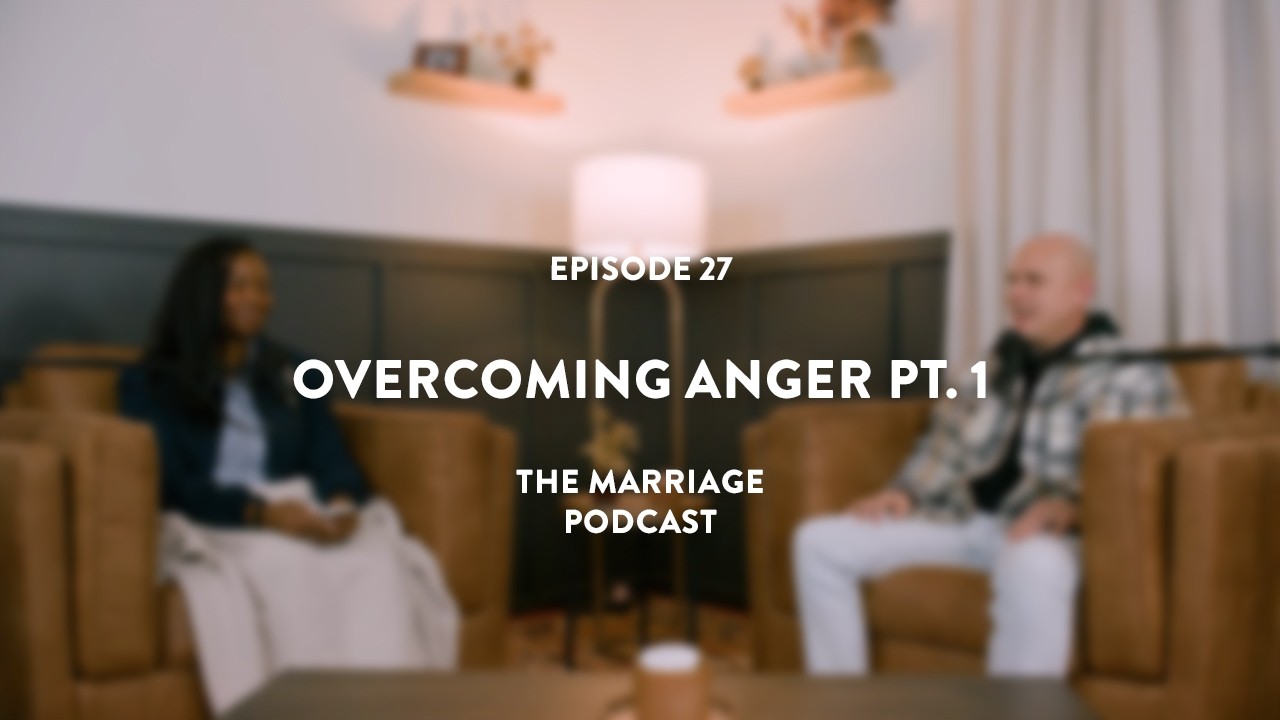 Overcoming Anger Pt.1 | The Marriage Podcast With Dave & Sumer