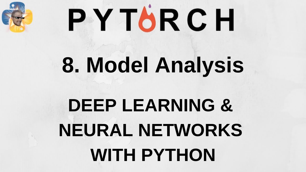 Model Analysis - Deep Learning and Neural Networks with Python and Pytorch p.8