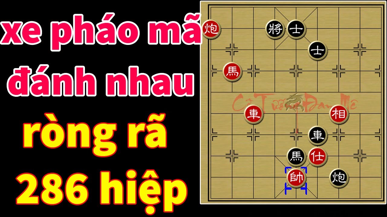 Tuyệt Phẩm Trần Gian: 286 Hiệp Đấu Trí Căng Thẳng Tột Độ - Ván Cờ Tướng Hay