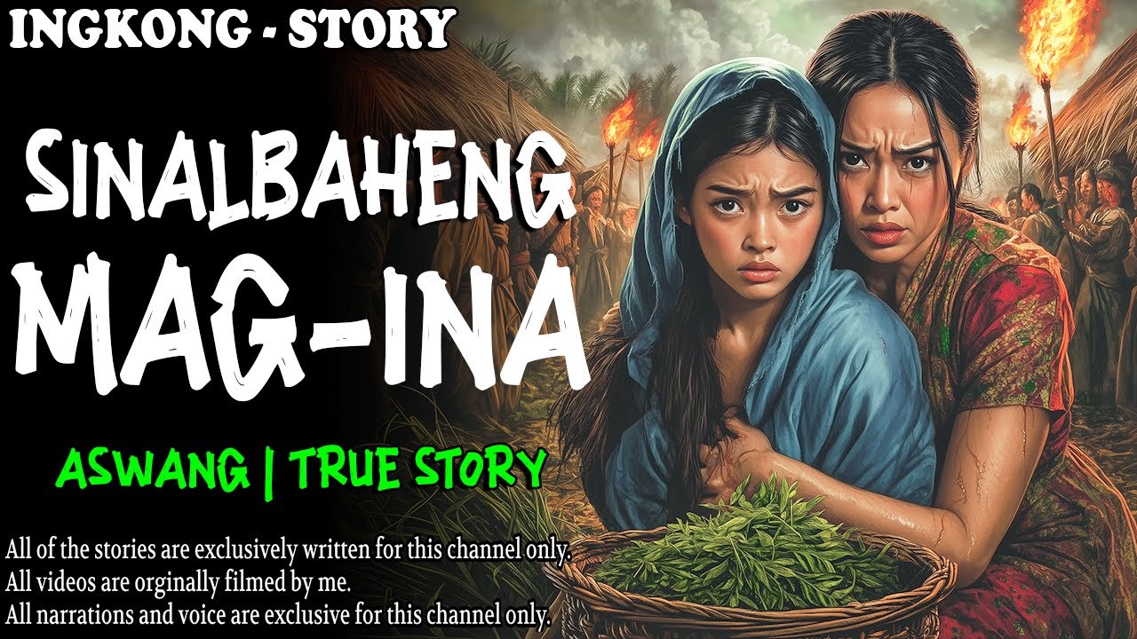SINALBAHENG MAG-INA | Kwentong Aswang