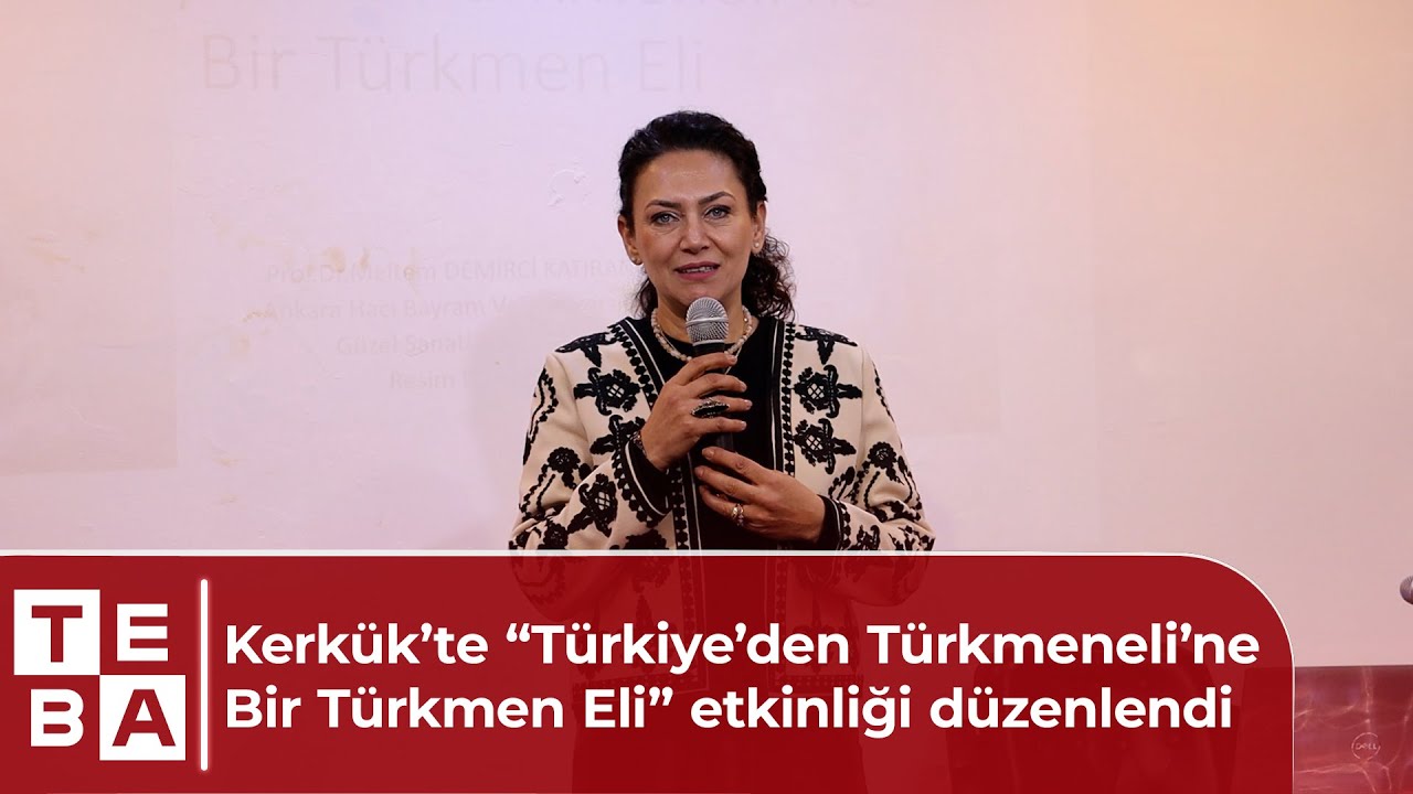 Kerkük’te “Türkiye’den Türkmeneli’ne Bir Türkmen Eli” etkinliği düzenlendi