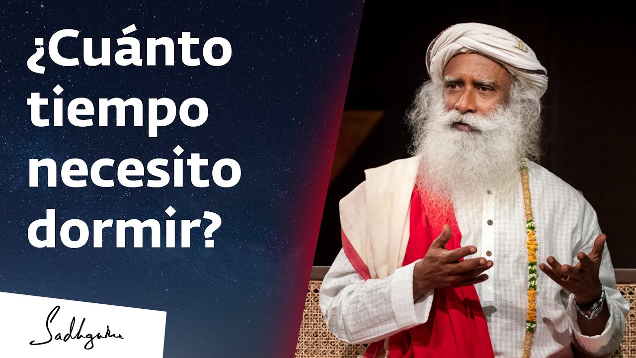 ¿Cuánto tiempo necesito dormir? | Sadhguru