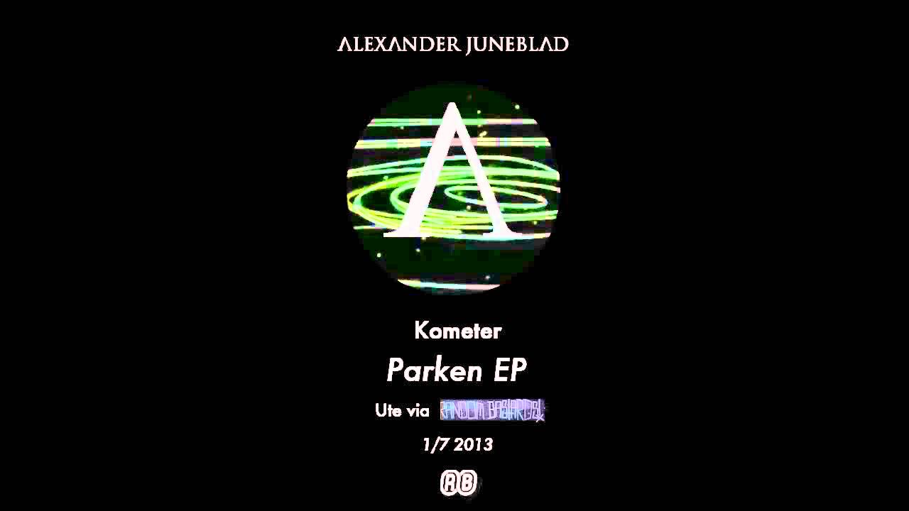 Alexander Juneblad - Kometer | Lyrics i beskrivning! (Parken EP, 2013)