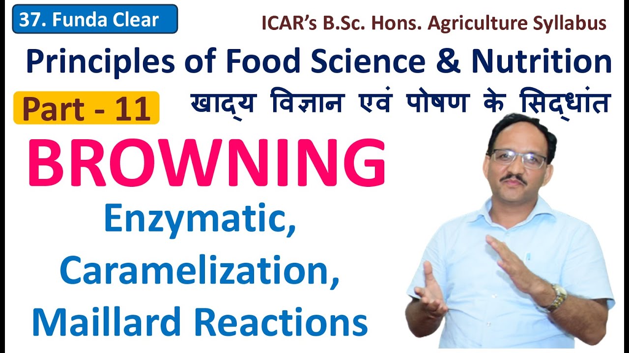 Browning Reactions in Food | Maillard Reaction | Enzymatic Browning | Caramelization |  SK Sharma