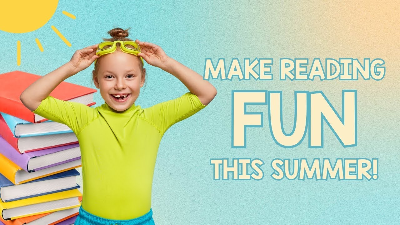 Turn Reading into a Summer Adventure Kids Can't Resist