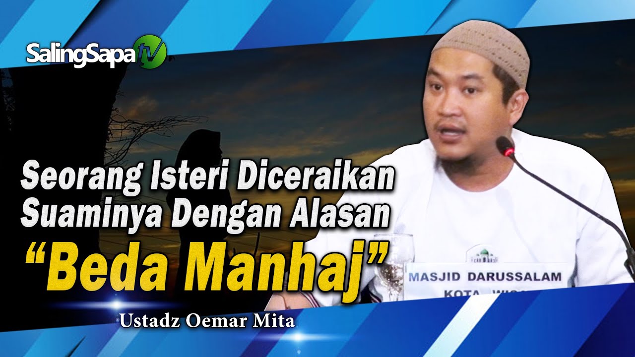 SEORANG ISTERI DICERAIKAN SUAMINYA DENGAN ALASAN BEDA MANHAJ | USTADZ OEMAR MITA