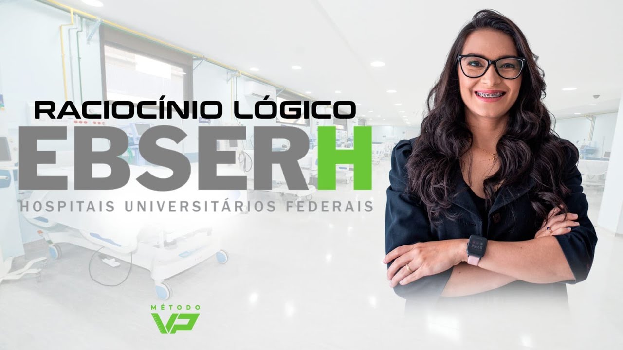 DESTRAVANDO RACIOCÍNIO LÓGICO IBFC | EBSERH 2023