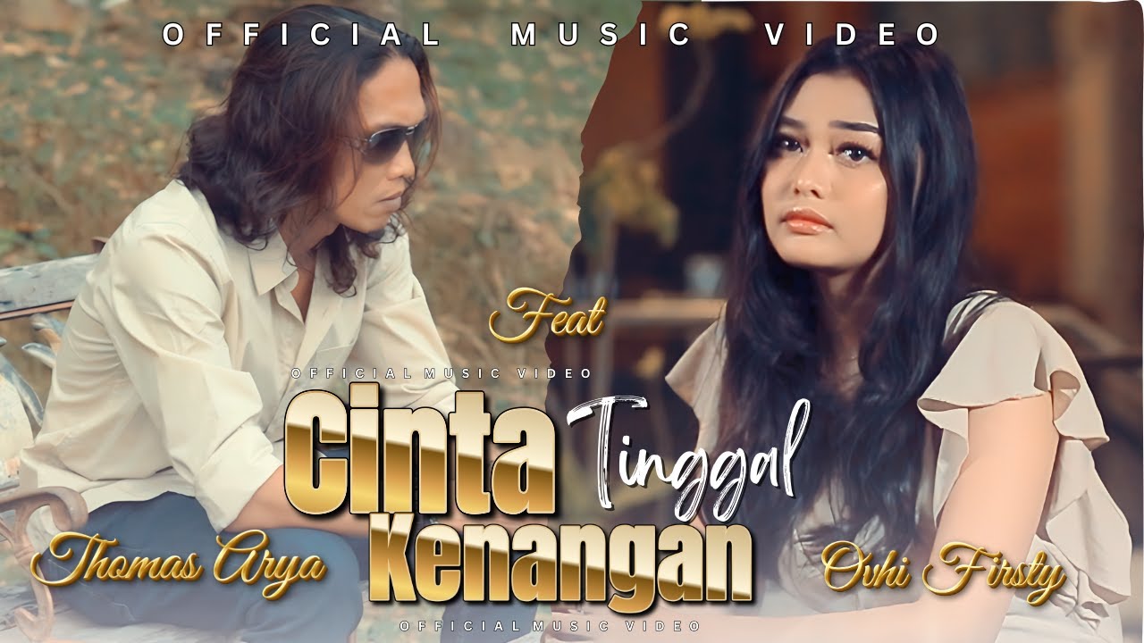 Thomas Arya & Ovhi Firsty – Cinta Tinggal Kenangan | Lagu Slow Rock Minang (Official Music Video)
